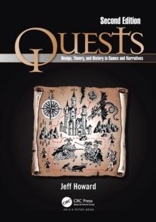 Quests : Design, Theory, and History in Games and Narratives