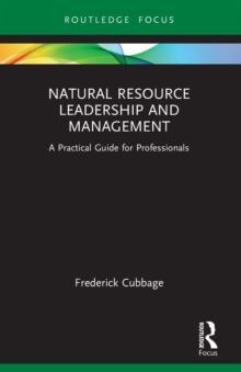 Natural Resource Leadership and Management : A Practical Guide for Professionals