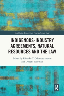 Indigenous-Industry Agreements, Natural Resources and the Law