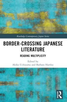 Border-Crossing Japanese Literature : Reading Multiplicity