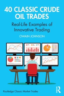 Taylor & Francis Ltd 40 Classic Crude Oil Trades , Real-Life Examples Of Innovative Trading