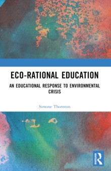 Eco-Rational Education : An Educational Response to Environmental Crisis