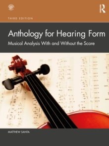 Anthology for Hearing Form : Musical Analysis With and Without the Score