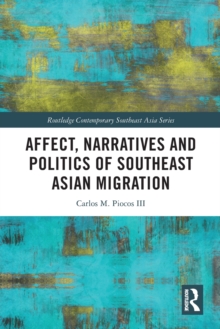 Affect, Narratives and Politics of Southeast Asian Migration