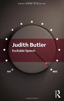 Excitable Speech : A Politics of the Performative