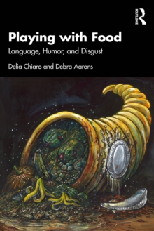 Playing with Food : Language, Humor, and Disgust