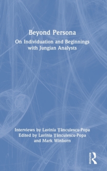 Beyond Persona : On Individuation and Beginnings with Jungian Analysts