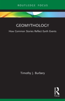 Geomythology : How Common Stories Reflect Earth Events