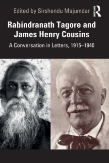 Rabindranath Tagore and James Henry Cousins : A Conversation in Letters, 1915-1940