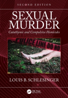 Sexual Murder : Catathymic and Compulsive Homicides