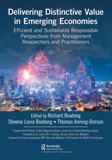 Delivering Distinctive Value in Emerging Economies : Efficient and Sustainably Responsible Perspectives from Management Researchers and Practitioners