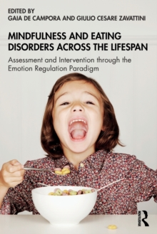 Mindfulness and Eating Disorders across the Lifespan : Assessment and Intervention through the Emotion Regulation Paradigm