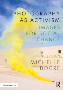 Photography as Activism : Images for Social Change