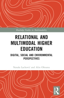 Relational and Multimodal Higher Education : Digital, Social and Environmental Perspectives