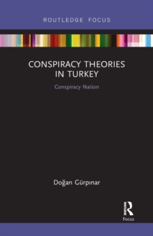 Conspiracy Theories in Turkey : Conspiracy Nation