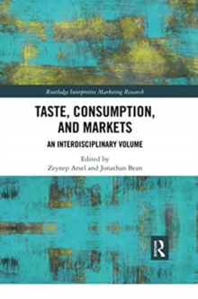 Taste, Consumption and Markets : An Interdisciplinary Volume