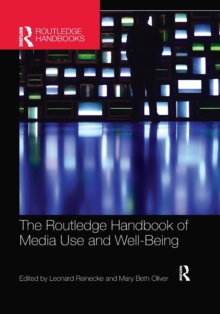 The Routledge Handbook Of Media Use And Well-Being : International Perspectives On Theory And Research On Positive Media Effects