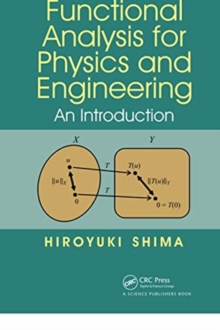 Functional Analysis for Physics and Engineering : An Introduction