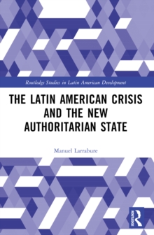 The Latin American Crisis and the New Authoritarian State