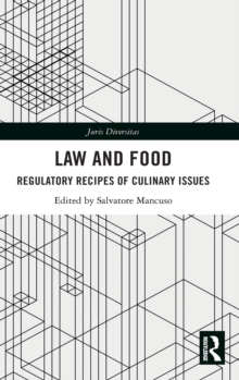 Law and Food : Regulatory Recipes of Culinary Issues