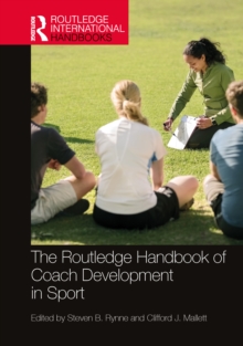 The Routledge Handbook of Coach Development in Sport