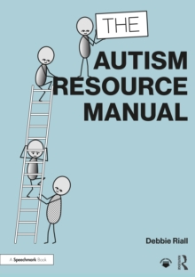 The Autism Resource Manual : Practical Strategies for Teachers and other Education Professionals