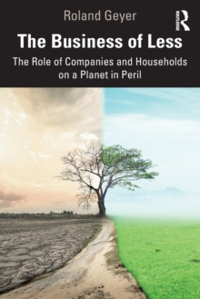 The Business of Less : The Role of Companies and Households on a Planet in Peril