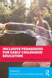 Inclusive Pedagogies for Early Childhood Education : Respecting and Responding to Differences in Learning