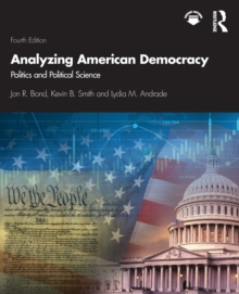 Analyzing American Democracy : Politics and Political Science