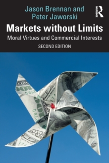 Markets without Limits : Moral Virtues and Commercial Interests