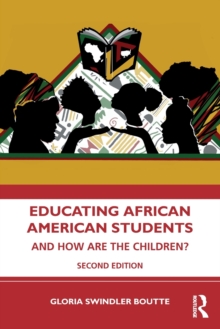 Educating African American Students : And How Are the Children?