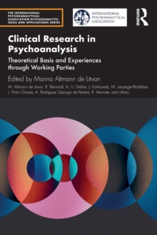 Clinical Research in Psychoanalysis : Theoretical Basis and Experiences through Working Parties