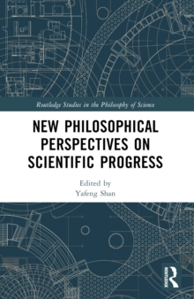 New Philosophical Perspectives on Scientific Progress