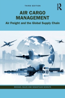 Air Cargo Management : Air Freight and the Global Supply Chain