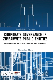 Corporate Governance in Zimbabwes Public Entities : Comparisons with South Africa and Australia