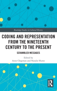 Coding and Representation from the Nineteenth Century to the Present : Scrambled Messages