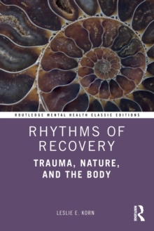 Rhythms of Recovery : Trauma, Nature, and the Body