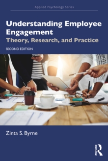 Understanding Employee Engagement : Theory, Research, and Practice