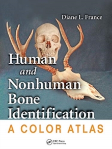 Human and Nonhuman Bone Identification : A Color Atlas