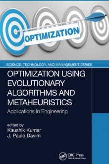 Optimization Using Evolutionary Algorithms and Metaheuristics : Applications in Engineering, Paperback / softback Book Optimization Using Evolutionary Algorithms and Metaheuristics : Applications in Engineering, Paperback / softback Book