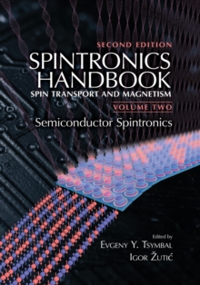 Spintronics Handbook, Second Edition: Spin Transport and Magnetism : Volume Two: Semiconductor Spintronics