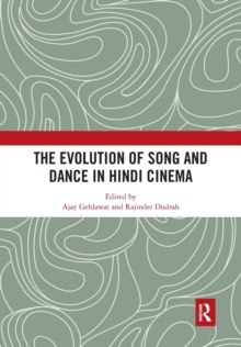 The Evolution of Song and Dance in Hindi Cinema