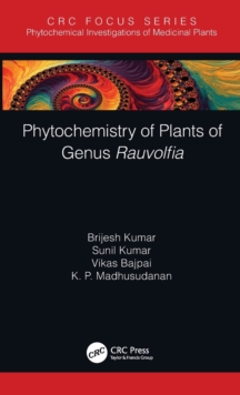 Phytochemistry of Plants of Genus Rauvolfia, Hardback Book Phytochemistry of Plants of Genus Rauvolfia, Hardback Book