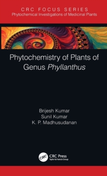 Phytochemistry of Plants of Genus Phyllanthus, Hardback Book Phytochemistry of Plants of Genus Phyllanthus, Hardback Book