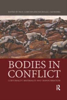Bodies in Conflict : Corporeality, Materiality, and Transformation