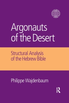Taylor & Francis Ltd Argonauts Of The Desert , Structural Analysis Of The Hebrew Bible