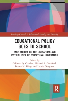 Educational Policy Goes to School : Case Studies on the Limitations and Possibilities of Educational Innovation