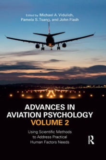 Advances in Aviation Psychology, Volume 2 : Using Scientific Methods to Address Practical Human Factors Needs