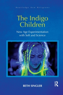 The Indigo Children : New Age Experimentation with Self and Science