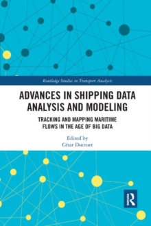 Advances in Shipping Data Analysis and Modeling : Tracking and Mapping Maritime Flows in the Age of Big Data